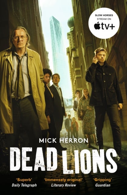 Dead Lions - The bestselling thrillers that inspired the hit Apple TV+ show Slow Horses (Slough House Thriller 2)