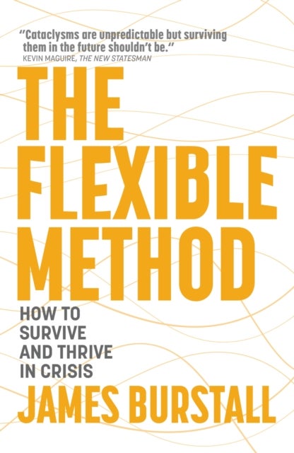 The Flexible Method - How to Survive and Thrive in Crisis