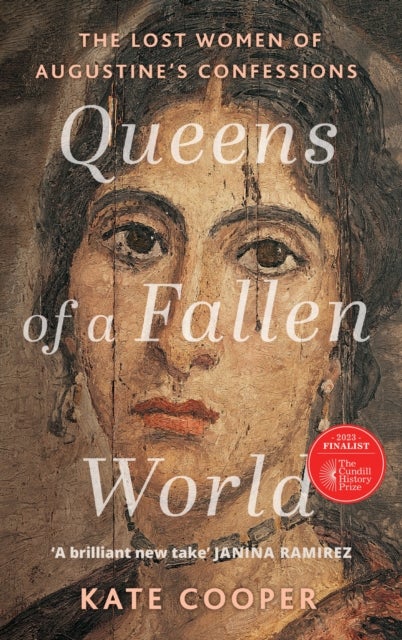 Queens of a Fallen World - The Lost Women of Augustine’s Confessions