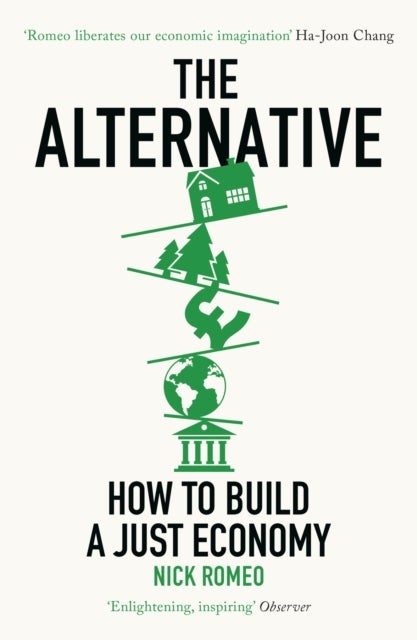 The Alternative - How to Build a Just Economy