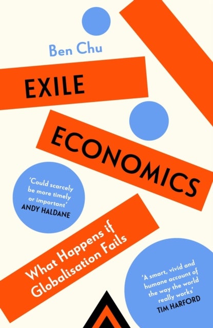 Exile Economics - Tariffs, Trade Wars and the Future After Globalisation