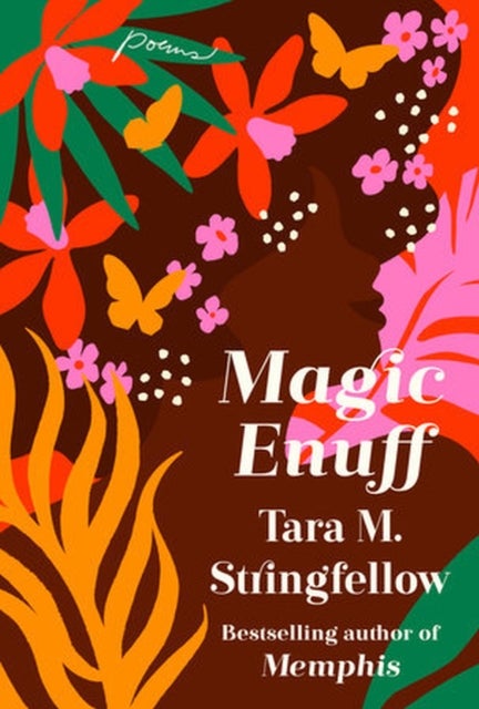 Magic Enuff - Radiant poems from the bestselling author of Memphis