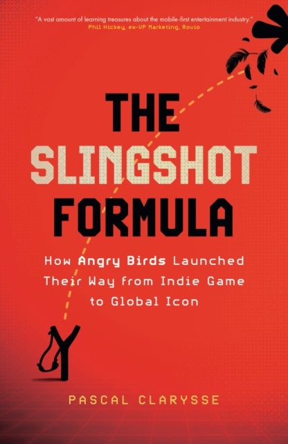 The Slingshot Formula - How Angry Birds Launched Their Way from Indie Game to Global Icon