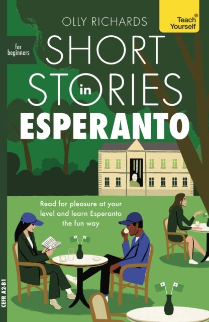 Short Stories in Esperanto for Beginners - Read for pleasure at your level, expand your vocabulary and learn Esperanto the fun way!