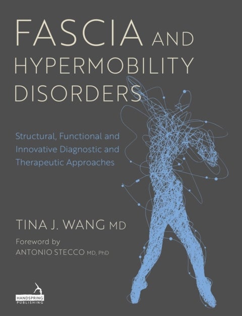 Fascia and Hypermobility Disorders - Structural, Functional and Innovative Diagnostic and Therapeutic Approaches