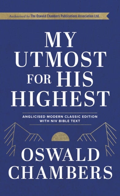 My Utmost For His Highest - Anglicised Modern Classic Edition with NIV Bible Text