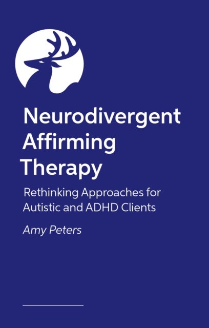 Neurodivergent Affirming Therapy - Rethinking Approaches for Autistic and ADHD Clients
