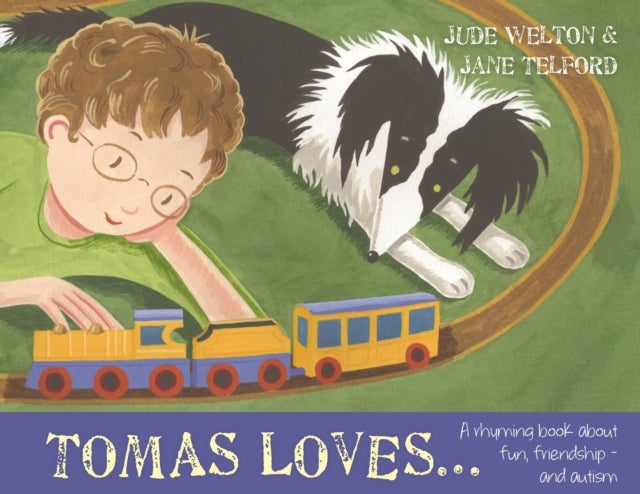 Tomas Loves... - A rhyming book about fun, friendship - and autism