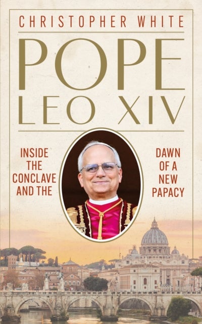 Pope Leo XIV: Inside the Conclave and the Dawn of a New Papacy