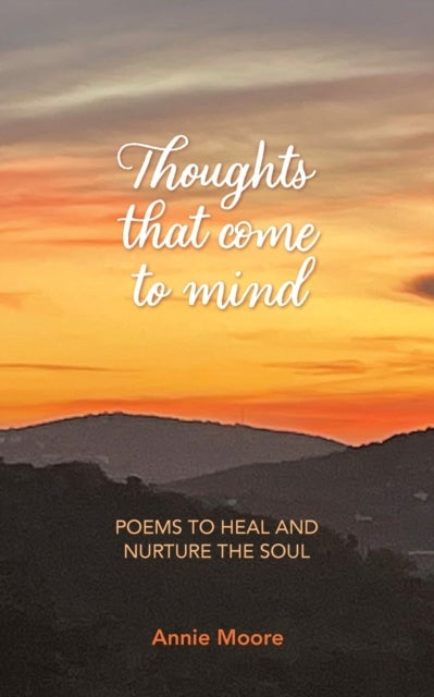 Thoughts That Come To Mind - poems to heal and nurture the soul