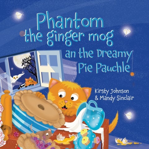 Phantom the ginger mog an the Dreamy pie Pauchle