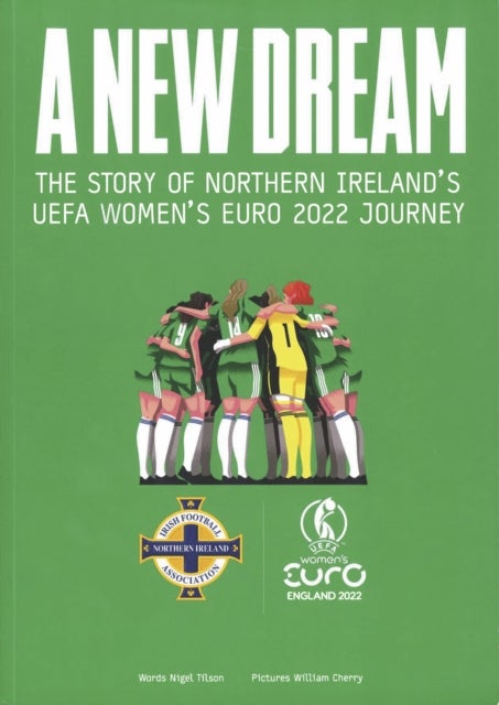 A New Dream - The Story of Northern Ireland's UEFA Women's Euro 2022 Journey