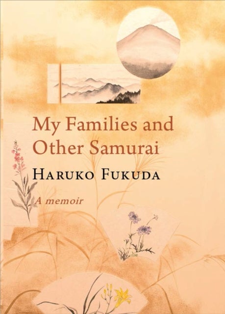 MY FAMILIES AND OTHER SAMURAI - A MEMOIR