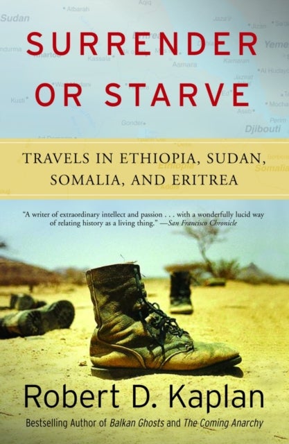Surrender or Starve - Travels in Sudan, Ethiopia, Somalia, and Eritrea