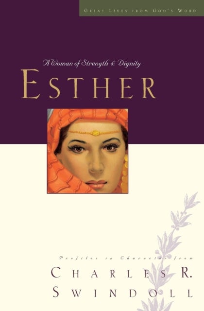 Great Lives: Esther - A Woman of Strength and Dignity