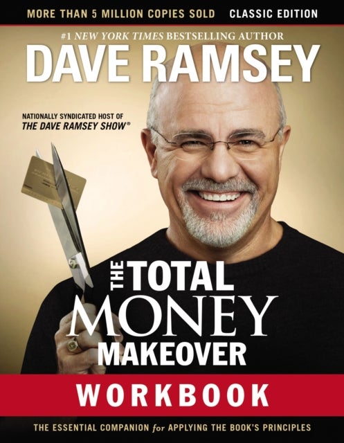 The Total Money Makeover Workbook: Classic Edition - The Essential Companion for Applying the Book's Principles