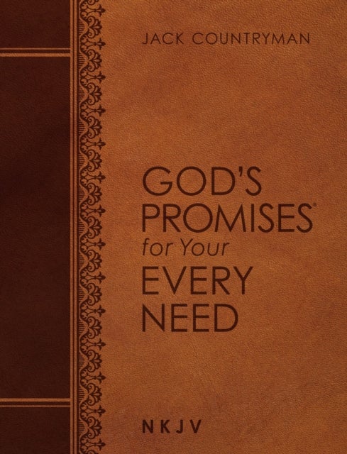 God's Promises for Your Every Need NKJV (Large Text Leathersoft) - A Treasury of Scripture for Life