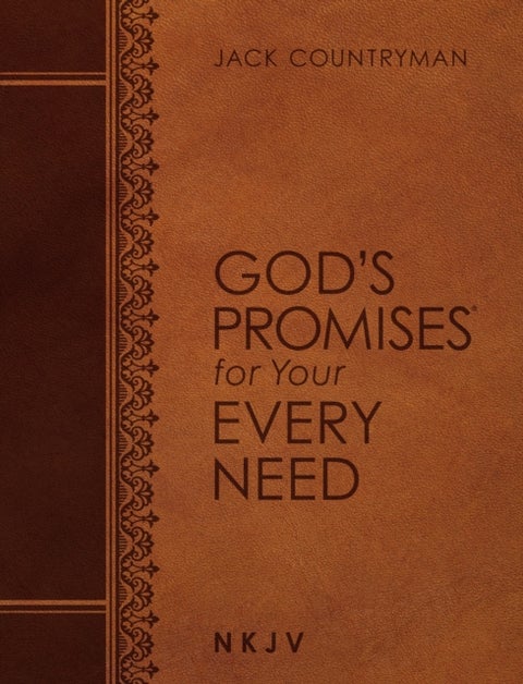 God's Promises for Your Every Need NKJV (Large Text Leathersoft) - A Treasury of Scripture for Life