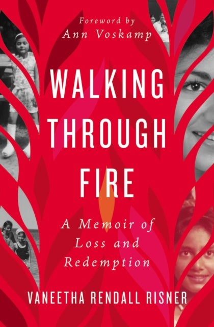 Walking Through Fire - A Memoir of Loss and Redemption