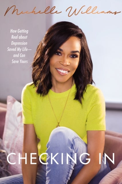 Checking In - How Getting Real about Depression Saved My Life---and Can Save Yours