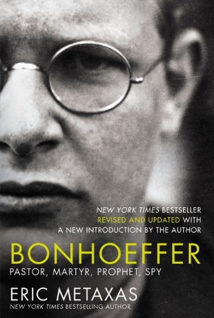 Bonhoeffer - Pastor, Martyr, Prophet, Spy