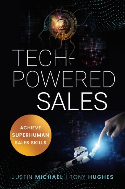 Tech-Powered Sales - Achieve Superhuman Sales Skills