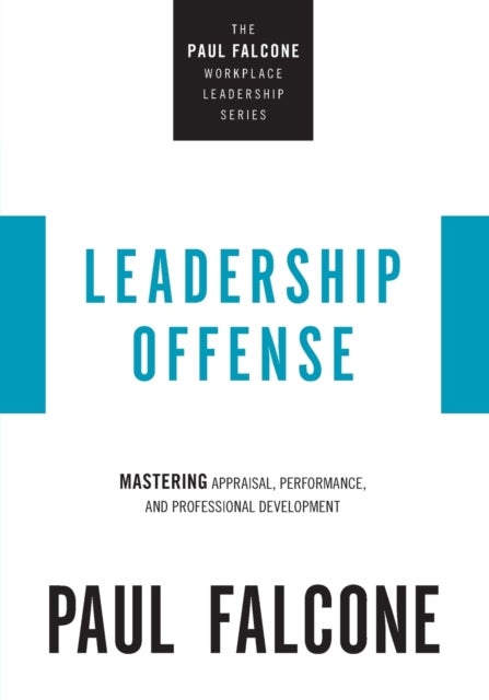 Leadership Offense - Mastering Appraisal, Performance, and Professional Development
