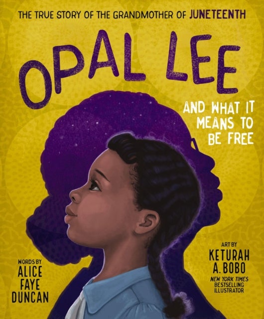 Opal Lee and What It Means to Be Free - The True Story of the Grandmother of Juneteenth