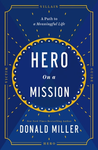 Hero on a Mission - The Path to a Meaningful Life