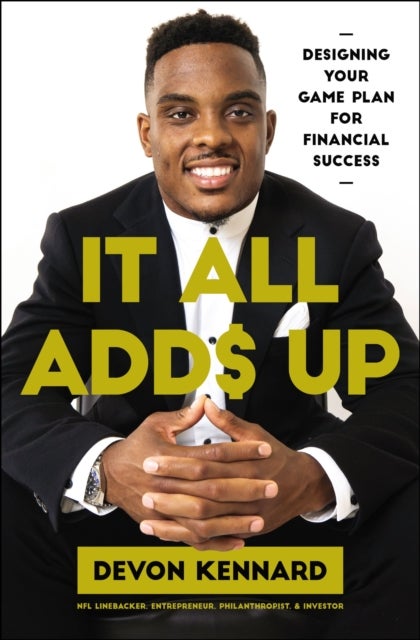 It All Adds Up - Designing Your Game Plan for Financial Success