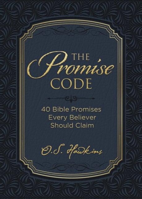 The Promise Code - 40 Bible Promises Every Believer Should Claim