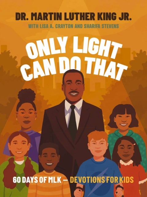 Only Light Can Do That - 60 Days of MLK – Devotions for Kids