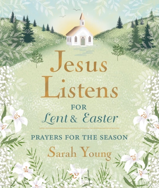 Jesus Listens--for Lent and Easter, Padded Hardcover, with Full Scriptures - Prayers for the Season – The Perfect Christian Gift for Lent and Easter