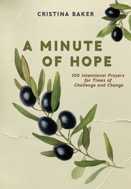 A Minute of Hope - 100 Prayers for Staying Steadfast Through Challenges and Change