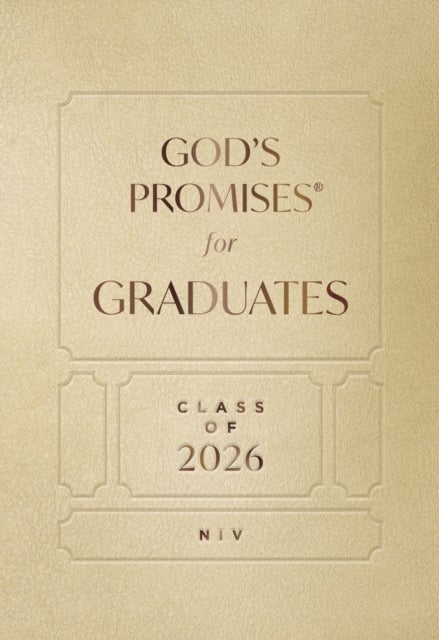 God's Promises for Graduates: Class of 2026 - Gold NIV - New International Version (The Perfect Christian Graduation Gift to Celebrate Your Grad)