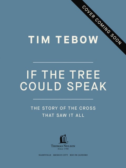 If the Tree Could Speak - The Story of the Cross That Saw It All – The Perfect Christian Gift for Lent and Easter