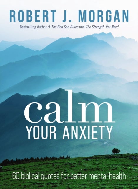 Calm Your Anxiety - 60 Biblical Quotes for Better Mental Health