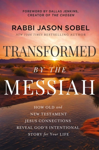 Transformed by the Messiah - How Old and New Testament Jesus Connections Reveal God's Intentional Story for Your Life