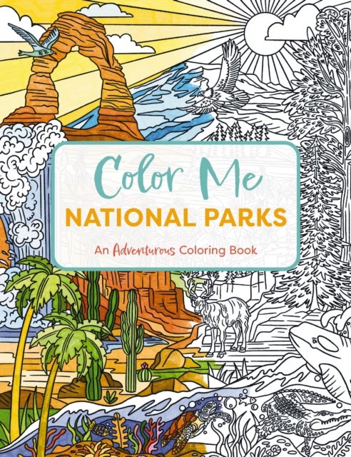 Color Me National Parks - An Adventurous Coloring Book