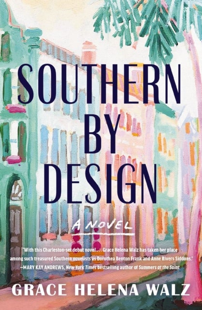 Southern by Design - A heartwarming novel of family, design, and secrets that refuse to stay buried