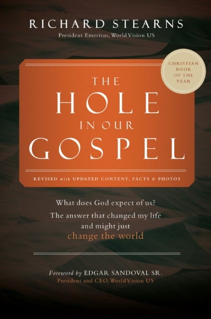 The Hole in Our Gospel 2025 Edition - What Does God Expect of Us? The Answer That Changed My Life and Might Just Change the World