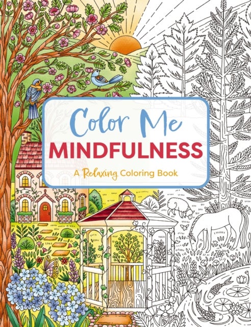 Color Me Mindfulness - A Relaxing Coloring Book