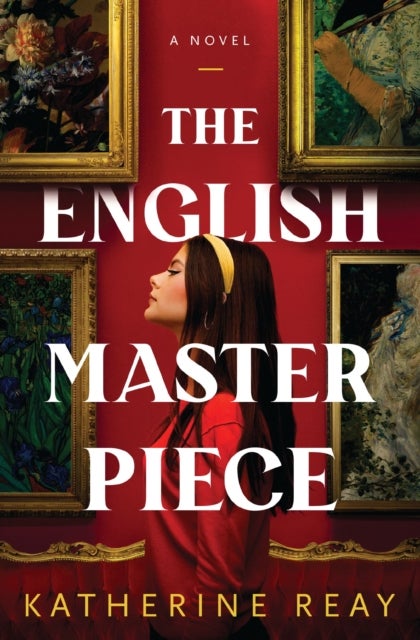 The English Masterpiece - A Novel