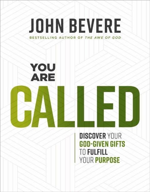 You Are Called - Discover Your God-Given Gifts to Fulfill Your Purpose