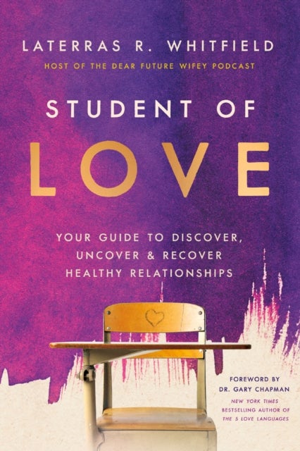 Student of Love - Your Guide to Discover, Uncover, and Recover Healthy Relationships