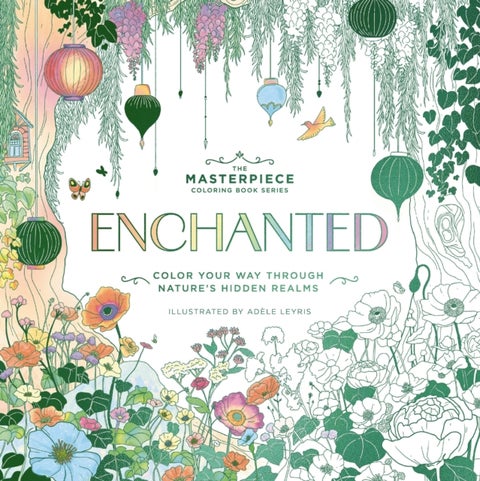 Enchanted - Color Your Way Through Nature's Hidden Gems