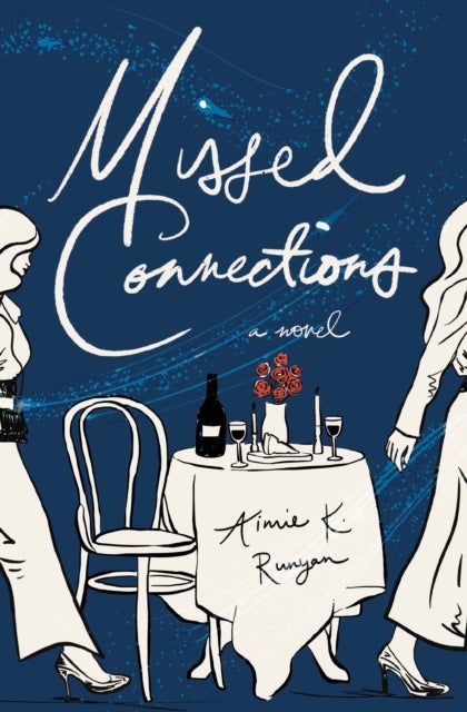 Missed Connections - A Novel