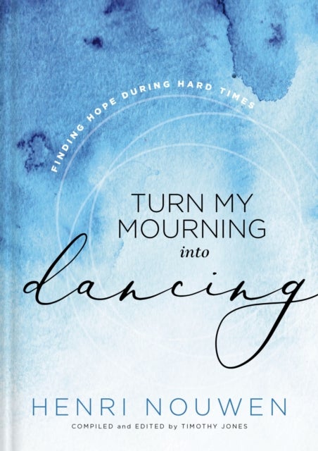 Turn My Mourning into Dancing - Finding Hope During Hard Times