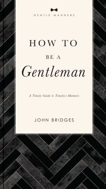 How to Be a Gentleman Revised and   Expanded