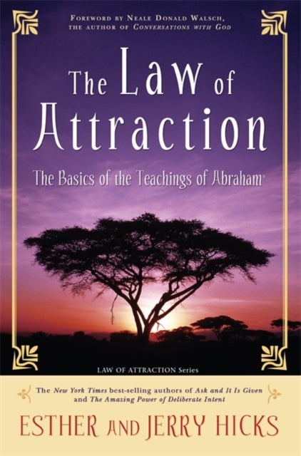 The Law of Attraction - The Basics of the Teachings of Abraham